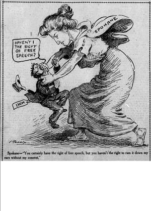 A newspaper cartoon in which a large woman wears a cape with the word Spokane on it and holds a small man in one hand with her other hand over his mouth. The small man has a tag stuck to his coat with the letters IWW, and his speech bubble says Haven't I The Right of Free Speech? The text at the bottom quotes Spokane as saying you certainly have the right of free speech but you haven't the right to ram it down my throat without my consent. 